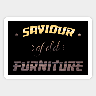 Savior of old Furniture Renovation Restoration Thrifter Thrift Sticker